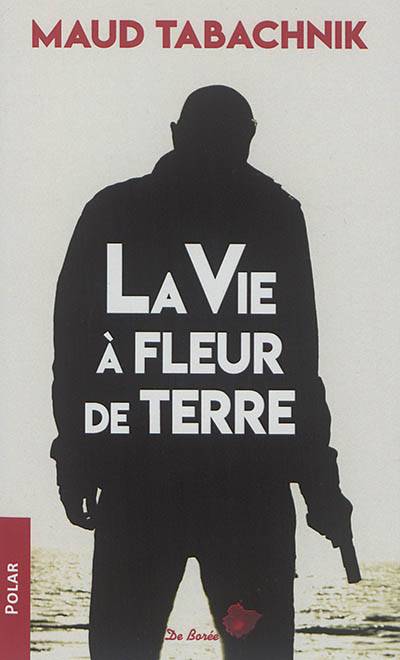 La vie à fleur de terre | Maud Tabachnik, Anne Martinetti