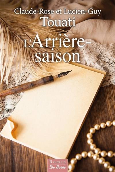 L'arrière-saison | Claude-Rose Touati, Lucien-Guy Touati