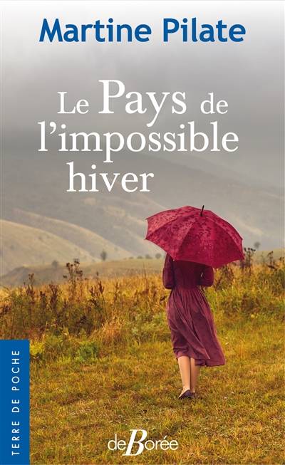 Le pays de l'impossible hiver | Martine Pilate