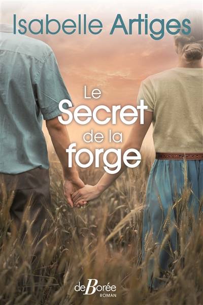 Le secret de la forge | Isabelle Artiges