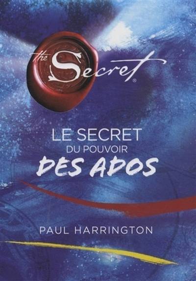 Le secret du pouvoir des ados : the secret | Paul Harrington