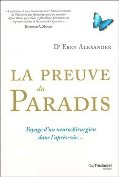 La preuve du paradis : voyage d'un neurochirurgien dans l'après-vie... | Eben Alexander, Jocelin Morisson