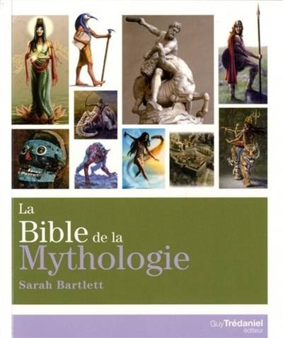 La bible de la mythologie | Sarah Bartlett, Antonia Leibovici