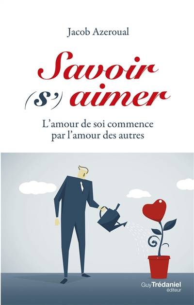 Savoir (s')aimer : l'amour de soi commence par l'amour des autres | Jacob Azeroual