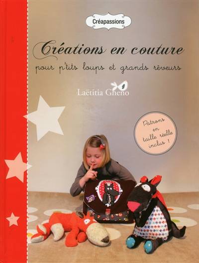 Créations en couture pour p'tits loups et grands rêveurs | Laëtitia Gheno, Didier Monfort, Laëtitia Gheno