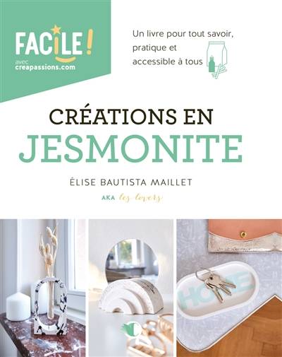 Créations en Jesmonite : un livre pour tout savoir, pratique et accessible à tous | Elise Bautista Maillet