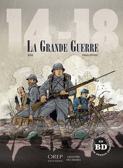 14-18 : la Grande Guerre : toute la Première Guerre mondiale en BD | Jerome Eho, Jerome Phalippou, Claire Dumas, Jean-Pierre Verney