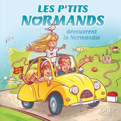 Les p'tits Normands. Les p'tits Normands découvrent la Normandie | Aurelie Derreumaux, Laurent Granier, Jose Mauduit