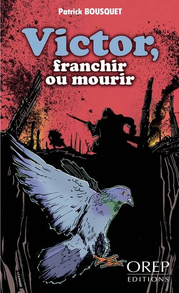 Victor, franchir ou mourir | Patrick Bousquet