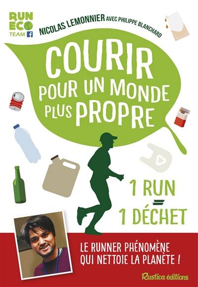 Courir pour un monde plus propre | Nicolas Lemonnier, Philippe Blanchard, Laury Thilleman