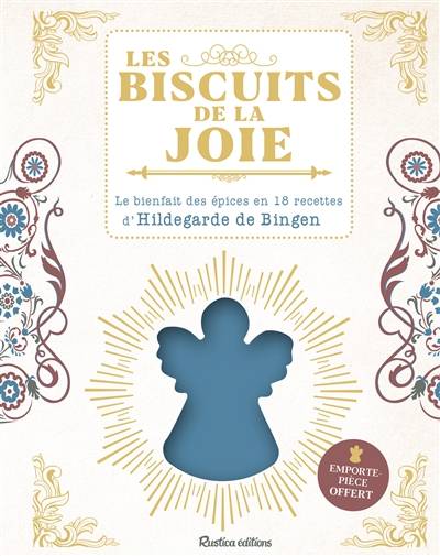 Les biscuits de la joie : le bienfait des épices en 18 recettes par Hildegarde de Bingen | Sophie Macheteau