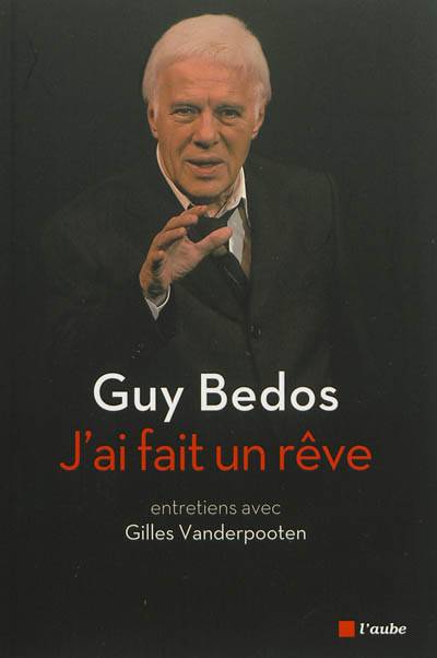 J'ai fait un rêve | Guy Bedos, Gilles Vanderpooten