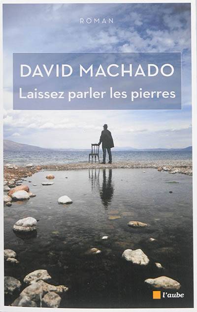 Laissez parler les pierres | David Machado, Vincent Gorse