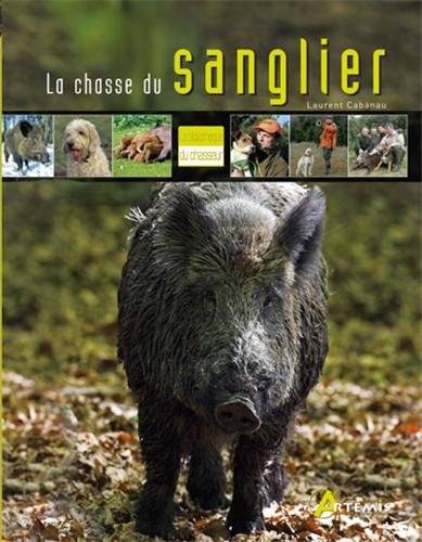 La chasse du sanglier | Laurent Cabanau, Pascal Durantel, François Pasquet