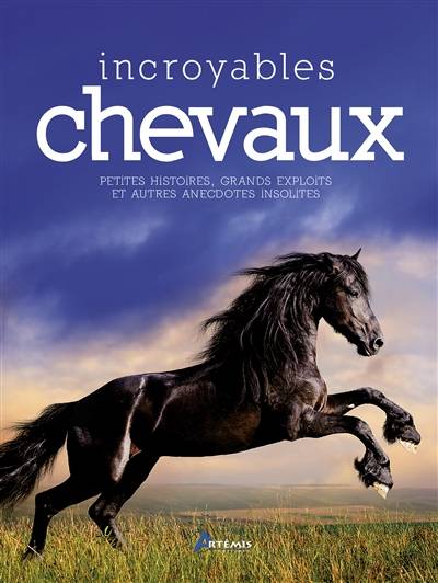 Incroyables chevaux : petites histoires, grands exploits et autres anecdotes insolites | Gary Mullen, Isabelle Calmets