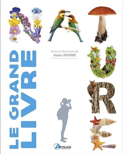 Le grand livre de la nature | Alain Dupre