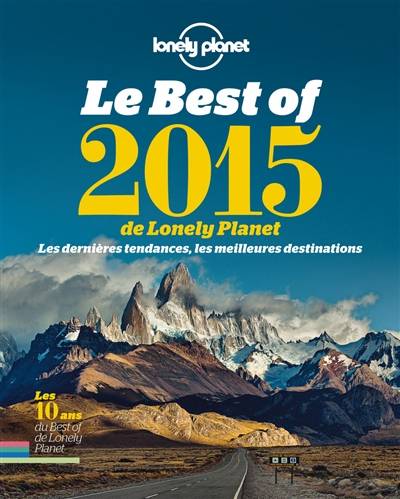 Le best of 2015 de Lonely Planet : les dernières tendances, les meilleures destinations | Christine Bouard-Schwartz, Helene Demazure, Geraldine Masson