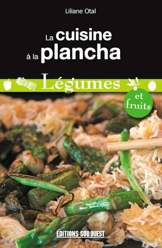 La cuisine à la plancha : légumes & fruits | Liliane Otal, Pierre Bordet