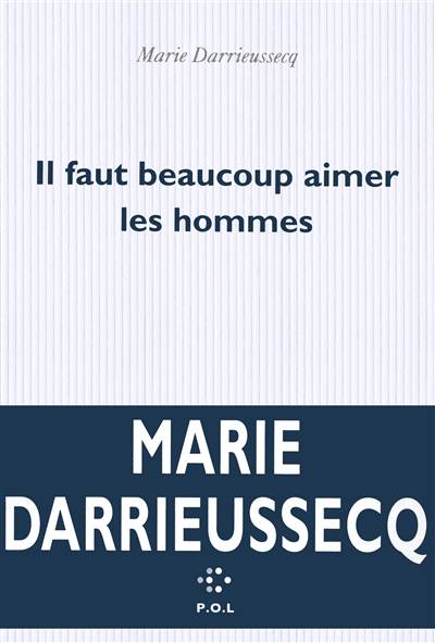 Il faut beaucoup aimer les hommes | Marie Darrieussecq