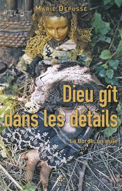 Dieu gît dans les détails : La Borde, un asile | Marie Depusse