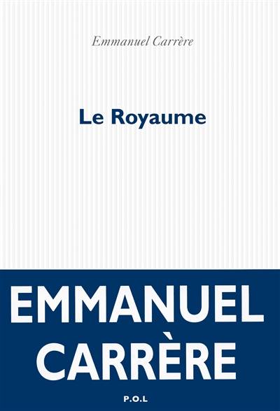 Le royaume | Emmanuel Carrère