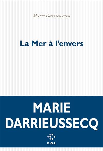 La mer à l'envers | Marie Darrieussecq