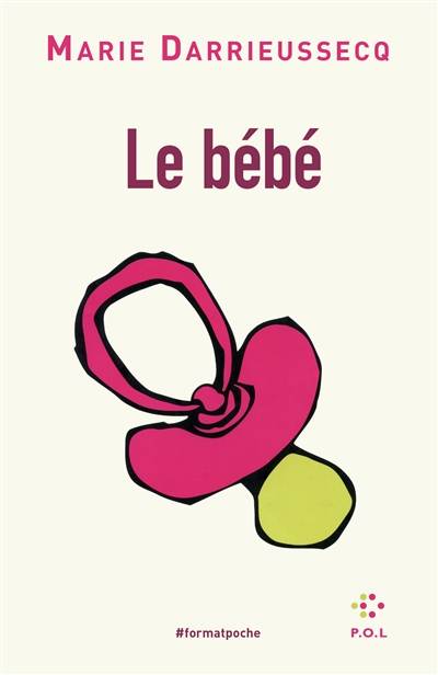 Le bébé | Marie Darrieussecq