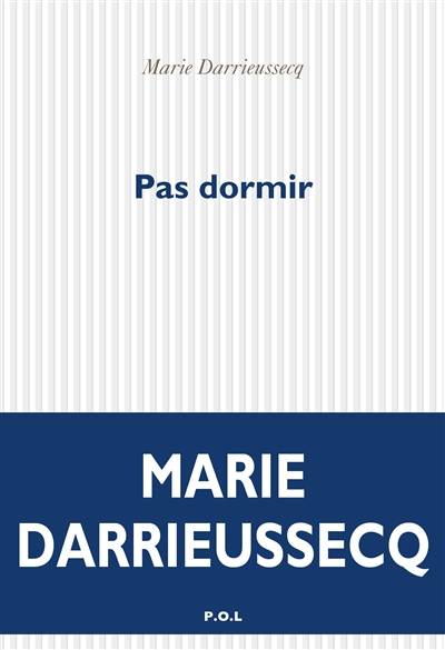 Pas dormir | Marie Darrieussecq