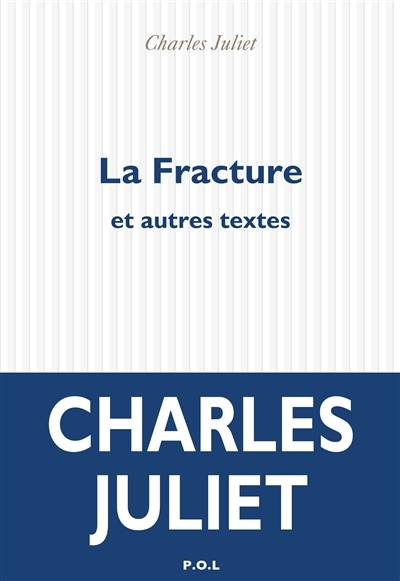 La fracture : et autres textes | Charles Juliet