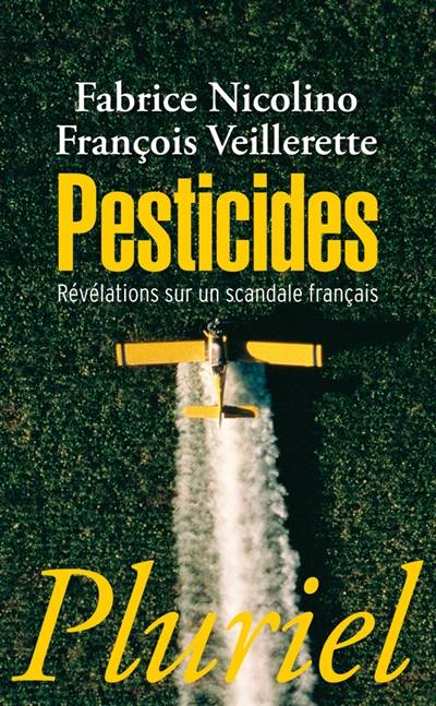 Pesticides : révélations sur un scandale français | Fabrice Nicolino, Francois Veillerette