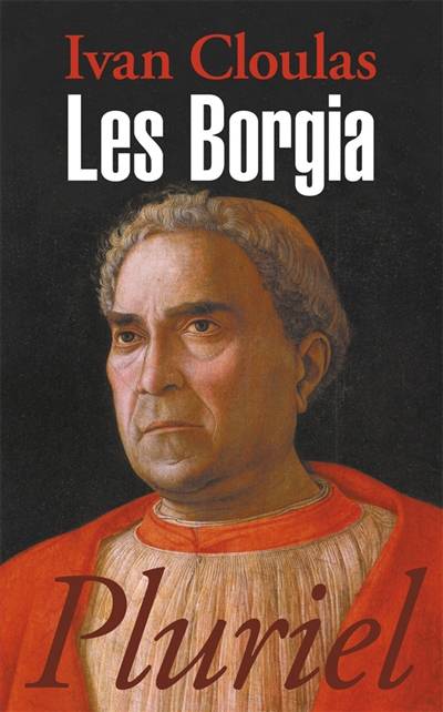 Les Borgia | Ivan Cloulas