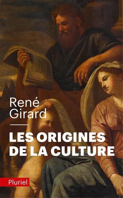 Les origines de la culture : entretiens avec Pierpaolo Antonello, Joao Cezar de Castro Rocha | Rene Girard, Pierpaolo Antonello, Joao Cezar de Castro Rocha