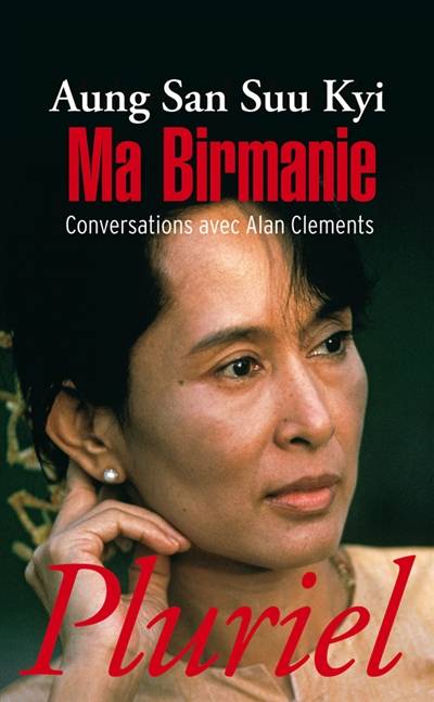 Ma Birmanie : conversations avec Alan Clements | Aung San Suu Kyi, Alan Clements, Françoise Marchand-Sauvagnargues