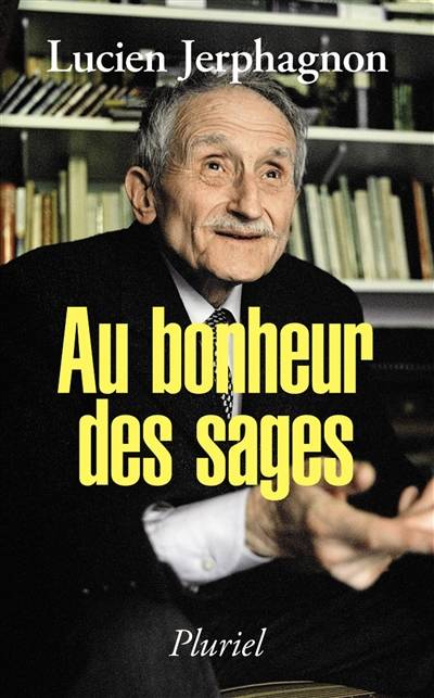 Au bonheur des sages | Lucien Jerphagnon