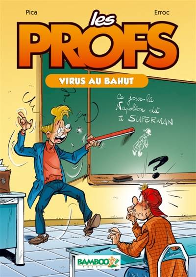 Les profs. Vol. 1. Virus au bahut | Erroc, Pica