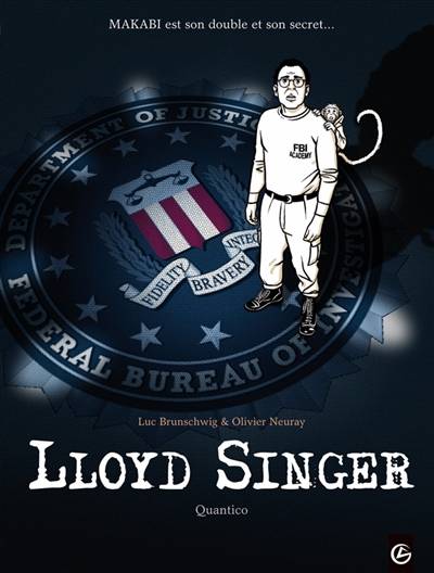 Lloyd Singer. Vol. 4. Cycle 2. Vol. 1. Quantico | Luc Brunschwig, Olivier Neuray, Marie Versaevel