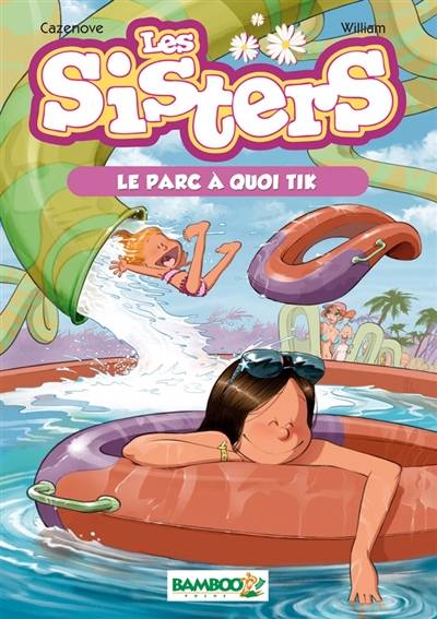 Les sisters. Vol. 2. Le parc à quoi tik | Christophe Cazenove, William Maury, William Maury