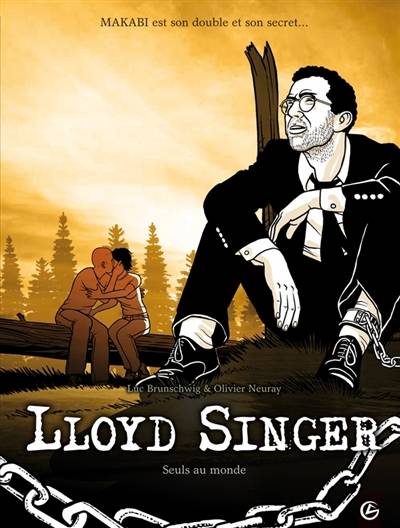 Lloyd Singer. Vol. 6. Cycle 2. Vol. 3. Seuls au monde | Luc Brunschwig, Olivier Neuray, Marie Versaevel