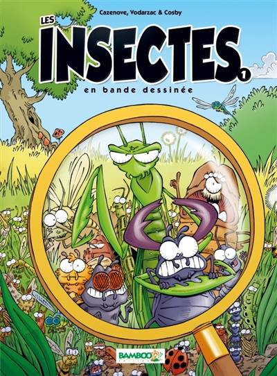 Les insectes en bande dessinée. Vol. 1 | Christophe Cazenove, François Vodarzac, Cosby, Alexandre Amouriq, Mirabelle