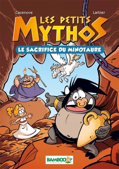 Les petits Mythos. Vol. 1. Le sacrifice du minotaure | Christophe Cazenove, Philippe Larbier, Alexandre Amouriq, Mirabelle