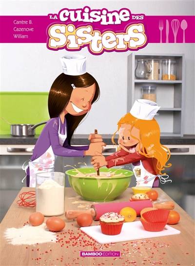 La cuisine des sisters | Brigitte Carrère, Christophe Cazenove, William Maury