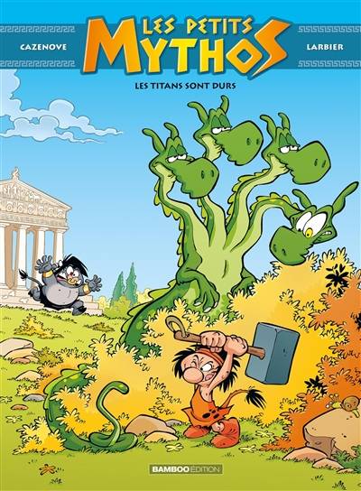 Les petits Mythos. Vol. 3. Les titans sont durs | Christophe Cazenove, Philippe Larbier, Alexandre Amouriq, Mirabelle