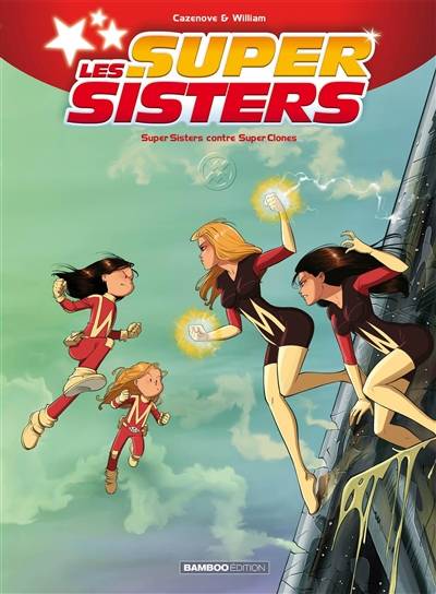 Les super sisters. Vol. 2. Super sisters contre super clones. Vol. 2 | Christophe Cazenove, William Maury