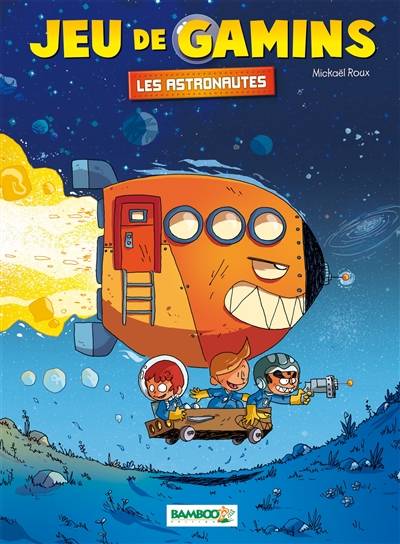 Jeu de gamins. Vol. 4. Les astronautes | Mickaël Roux, Dawid