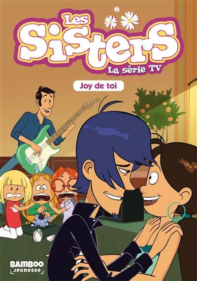 Les sisters : la série TV. Vol. 1. Joy de toi | François Vodarzac, Valérie Baranski, Vincent Bonjour, Gilles Cazaux, Christophe Cazenove, William Maury