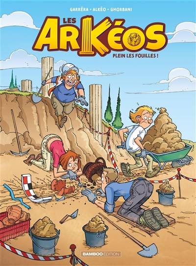 Les Arkéos. Vol. 1. Plein les fouilles ! | Jean-Luc Garréra, Alkéo, Cédric Ghorbani, Alexandre Amouriq, Mirabelle