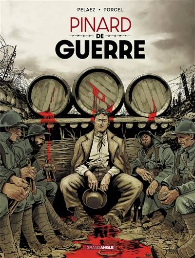 Pinard de guerre | Philippe Pelaez, Francis Porcel