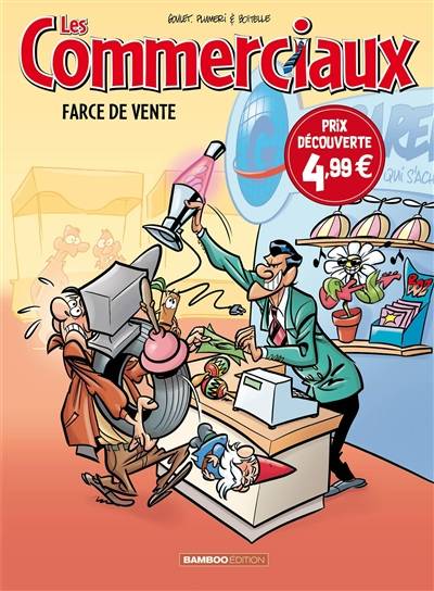 Les commerciaux. Vol. 1. Farce de vente | Arnaud Plumeri, Severine Boitelle, Denis Goulet, Benoit Bekaert