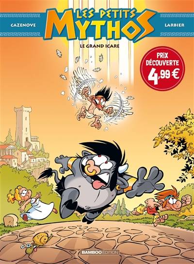 Les petits Mythos. Vol. 2. Le grand Icare | Christophe Cazenove, Philippe Larbier, Alexandre Amouriq, Mirabelle