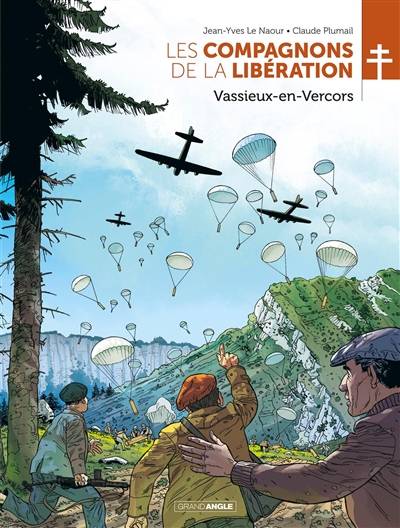 Les compagnons de la Libération. Vassieux-en-Vercors | Jean-Yves Le Naour, Claude Plumail, Fabien Blanchot